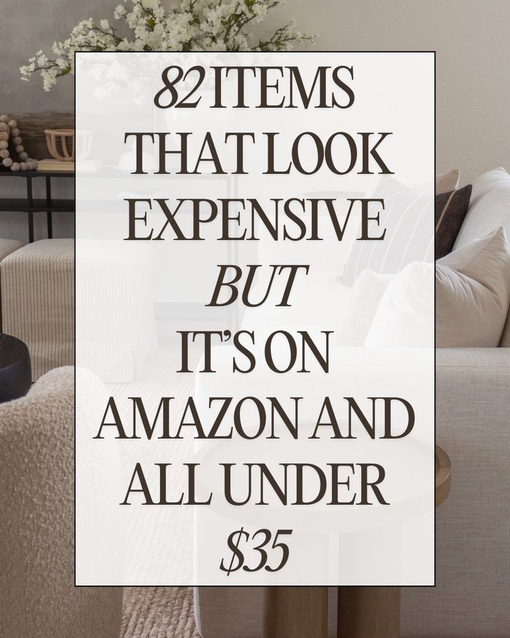 a living room filled with furniture and a white sign that says 32 items that look expensive but it's on amazon and all under $ 35