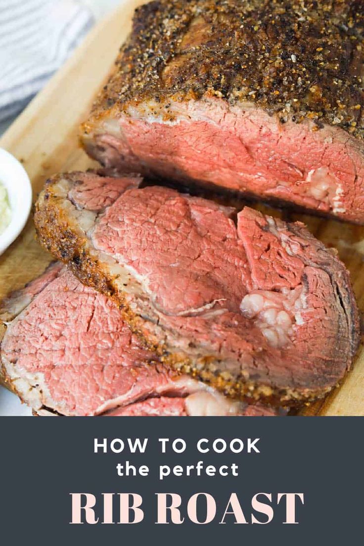 how to cook the perfect rib roast on a wooden cutting board with text overlay