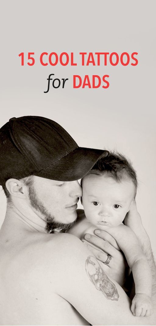 a man holding a baby in his arms with the caption 15 cool tattoos for dads