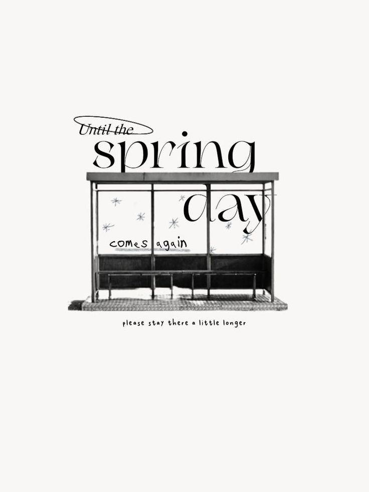 a black and white photo with the words spring day on it