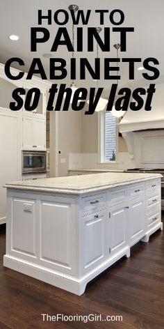 a kitchen with white cabinets and an island that has the words how to paint cabinets so they last