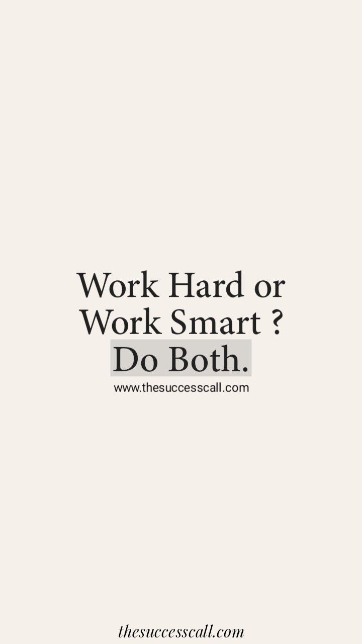 the words work hard or work smart? do both are in black and white text