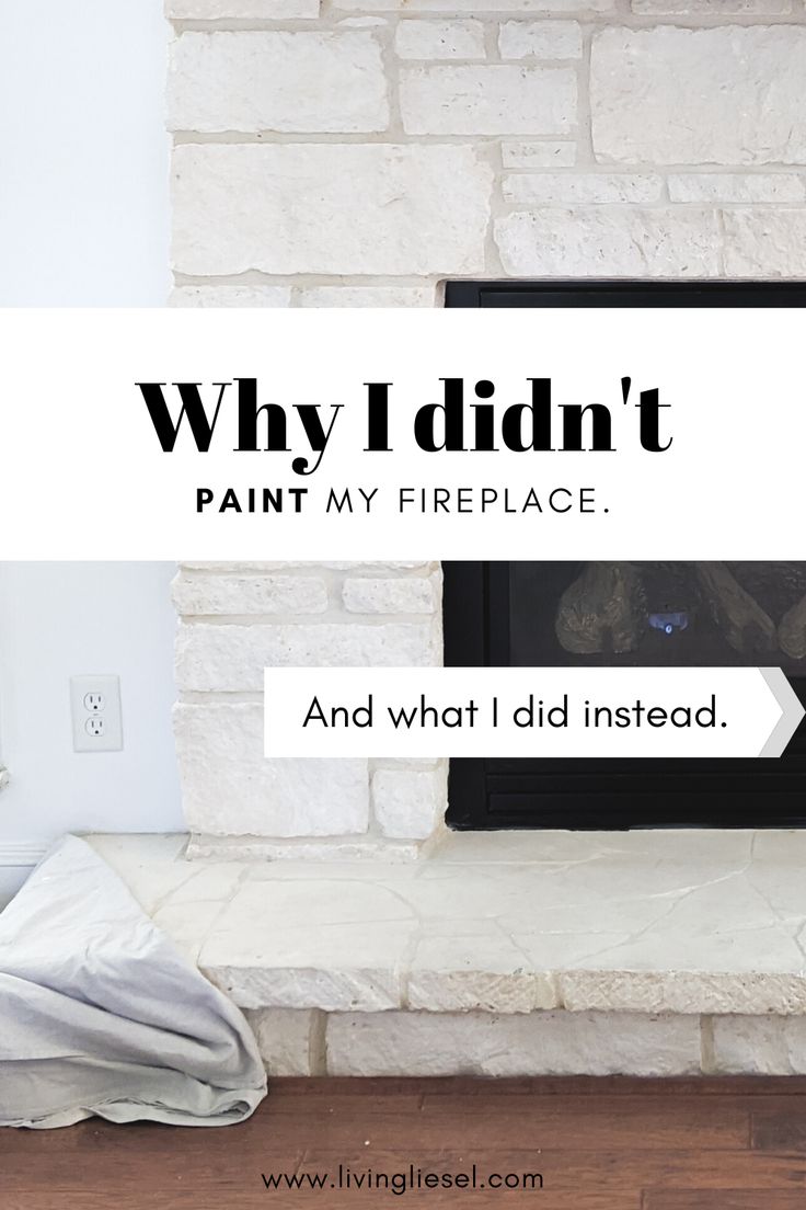 a fireplace with the words why i didn't paint my fireplace and what i did instead