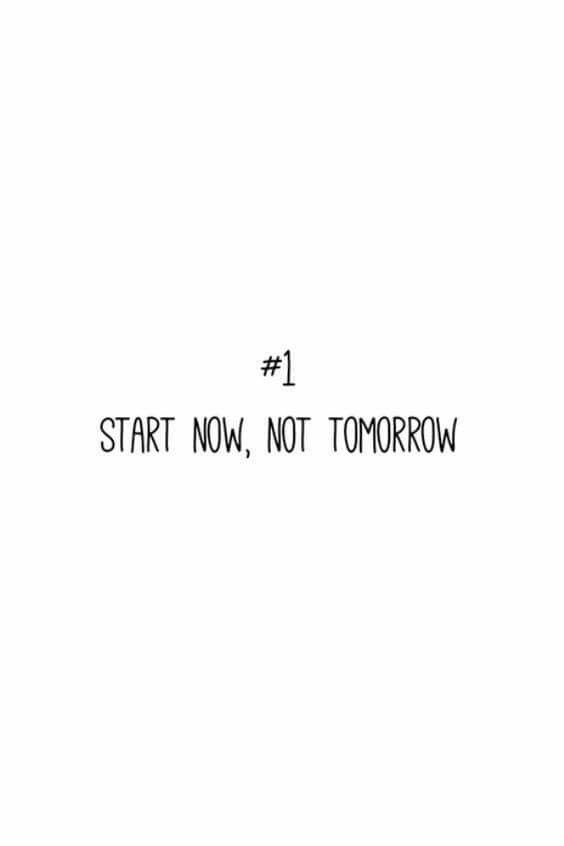 the words start now, not tomorrow are written in black ink on a white background