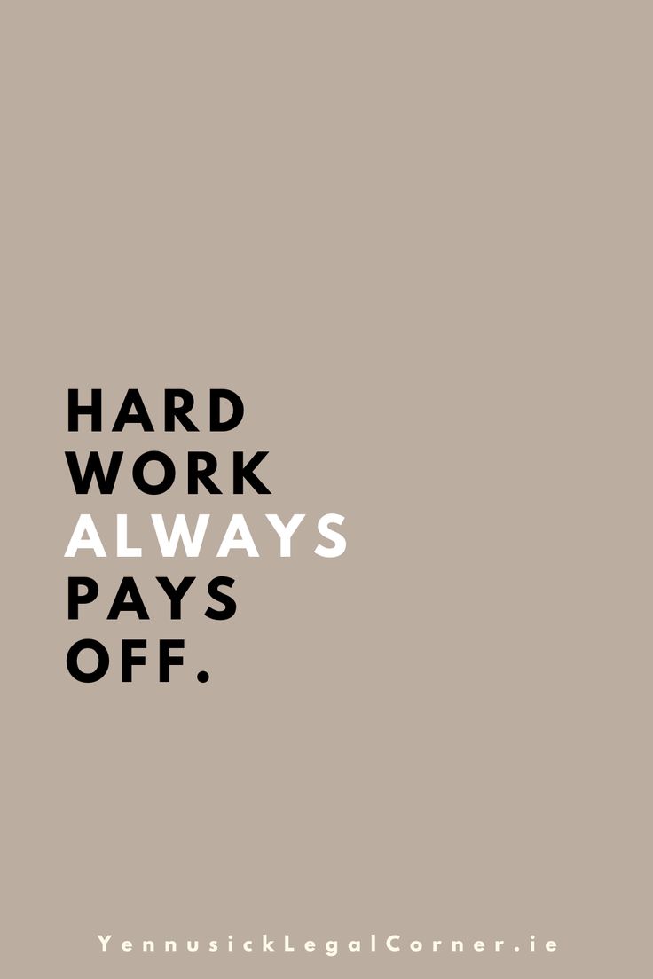 the words hard work always pays off are in black and white on a beige background