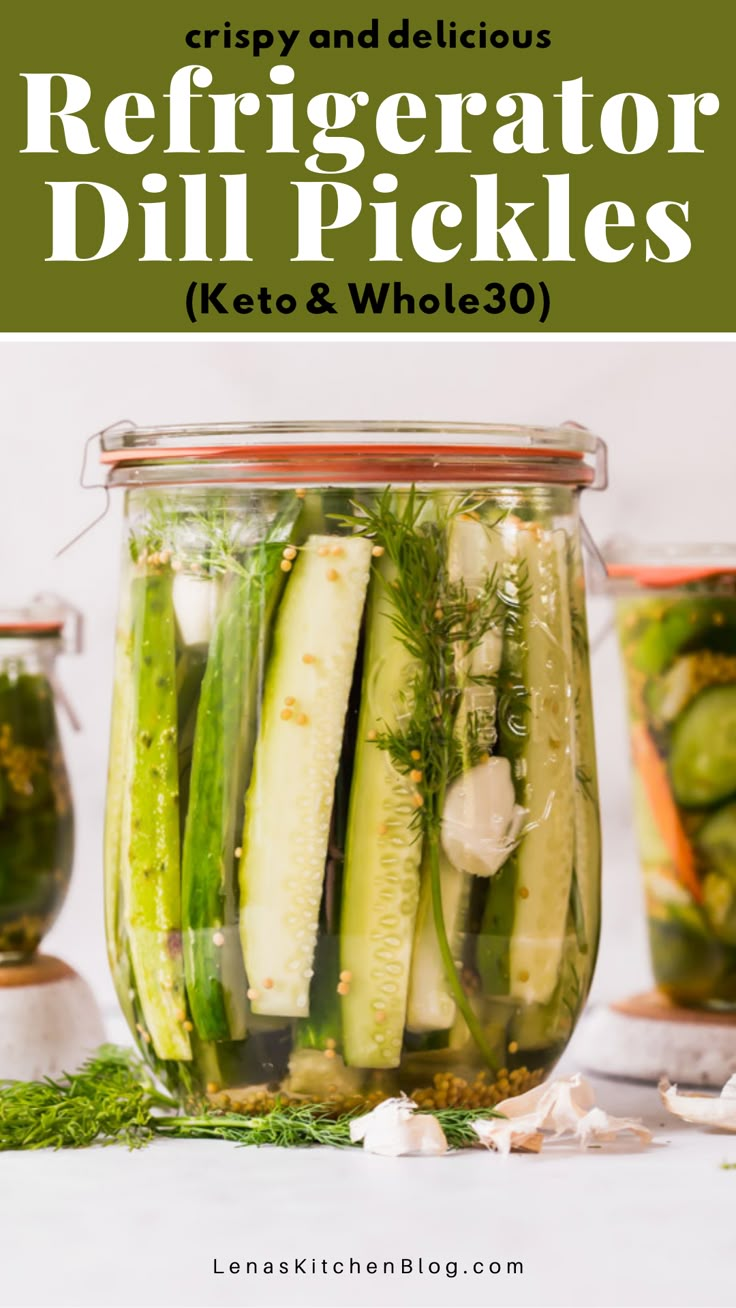 pickled cucumbers in jars with text overlay that reads crispy and delicious refrigerator dill pickles keto & whole