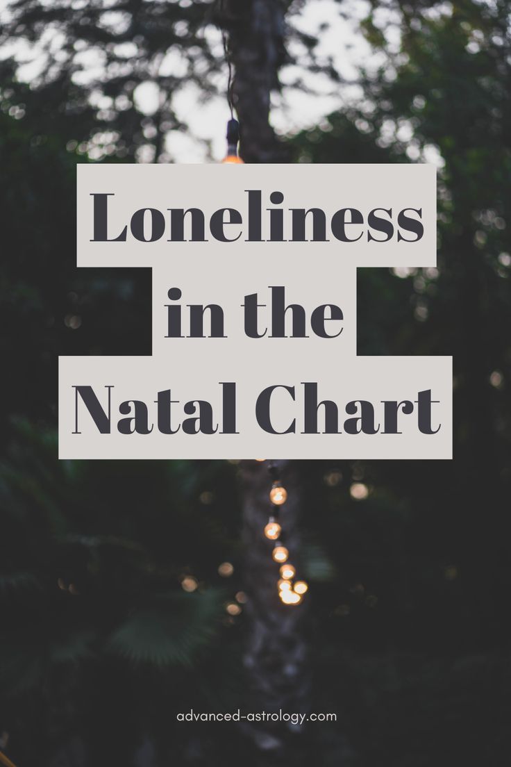 the words loneness in the natal chart are shown above an image of trees