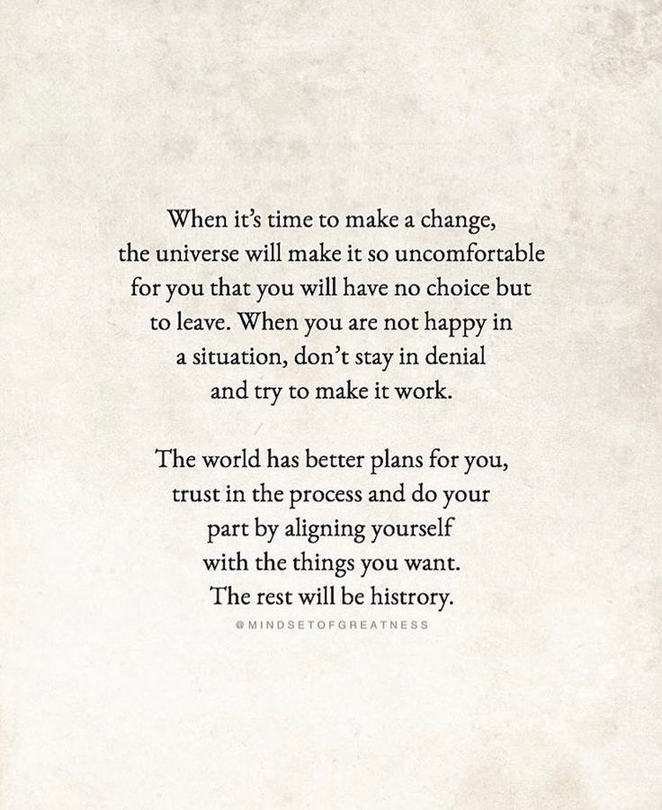 an old paper with the words when it's time to make a change, the universe will make it so uncomfortableable for you that you will have no choice but to leave