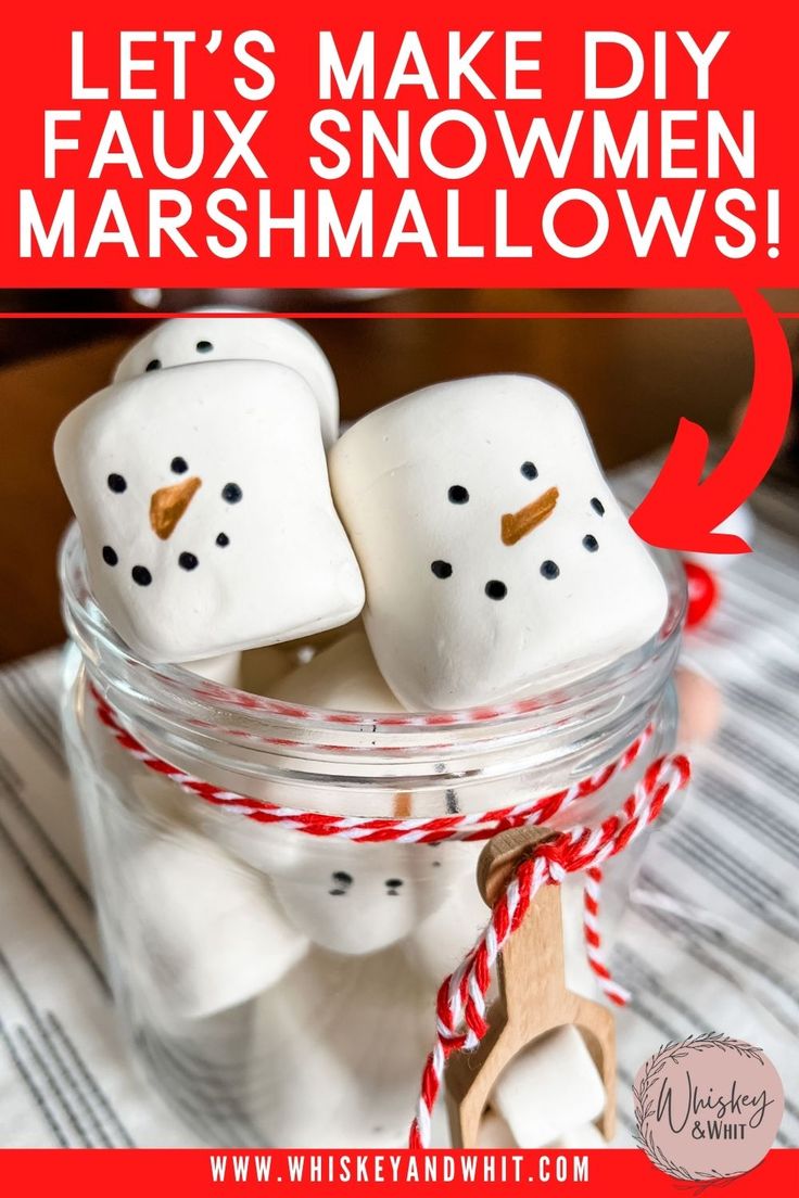 marshmallows in a jar with the words let's make diy faux snowmen marshmallows