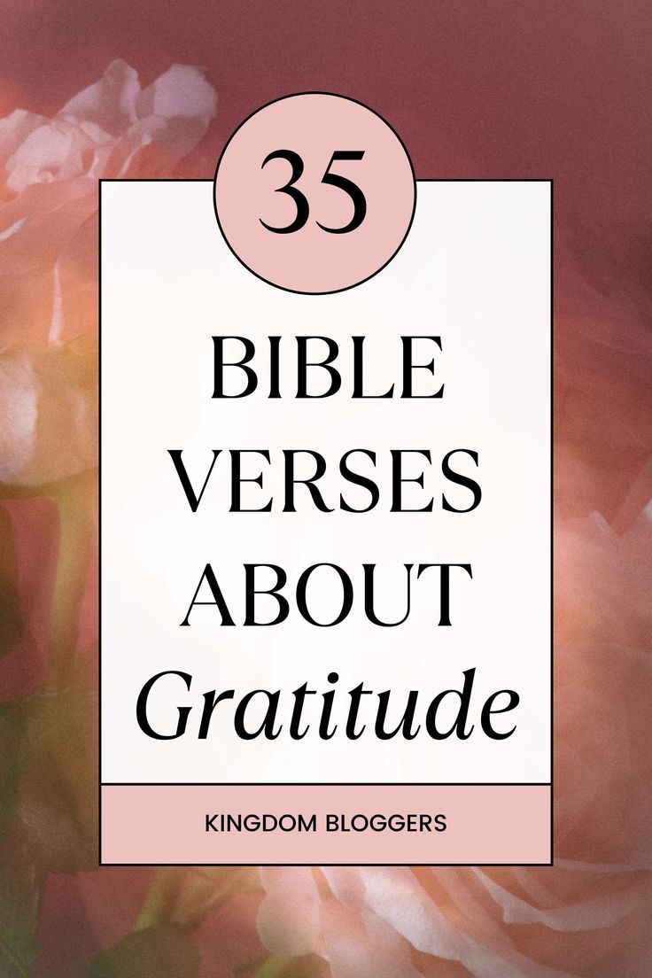 flowers with the words 33 bible verses about gratitude on it in pink and white