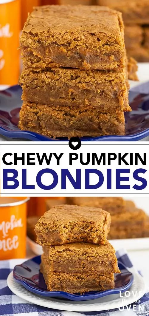 chewy pumpkin blondies stacked on top of each other with text overlay that reads chewy pumpkin blondies