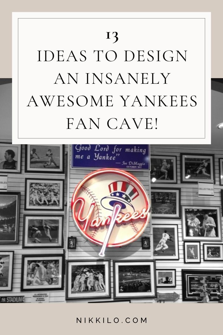 a wall full of pictures with the words 13 ideas to design an insannely awesome yankees fan cave