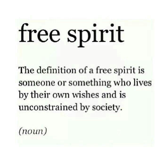 the definition of a free spirit is someone or something who lives by their own wishes and is unconstrained by society