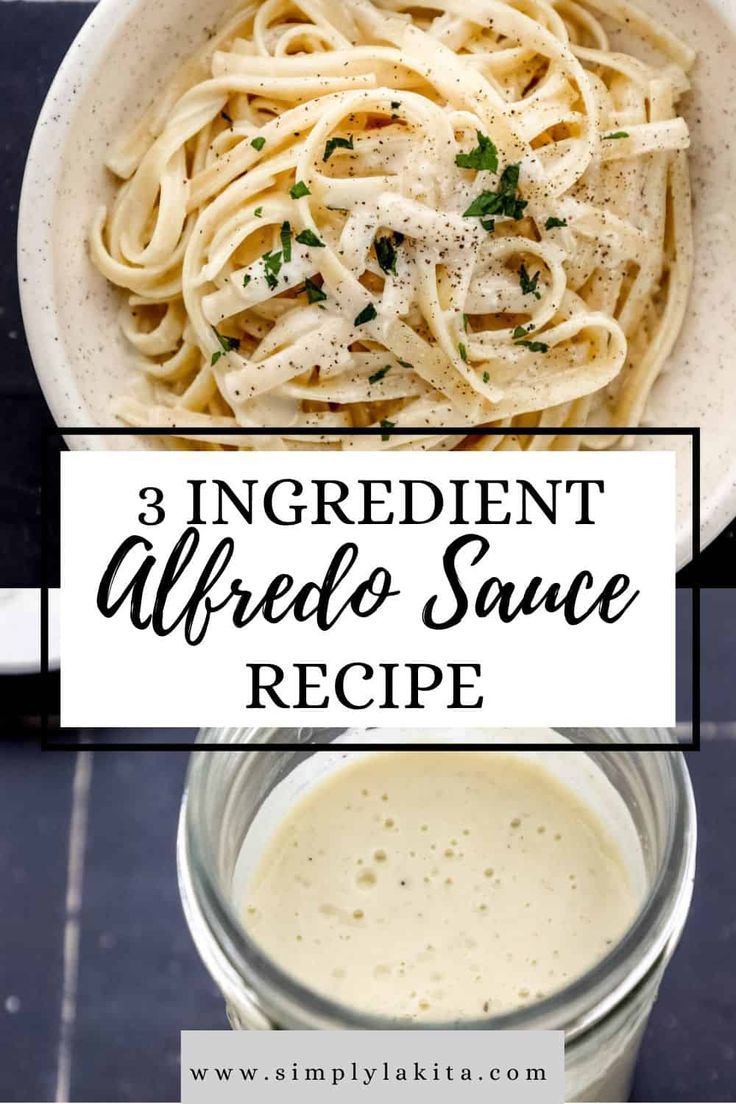 three ingredient alfredo sauce in a white bowl with the title above it and an image of a