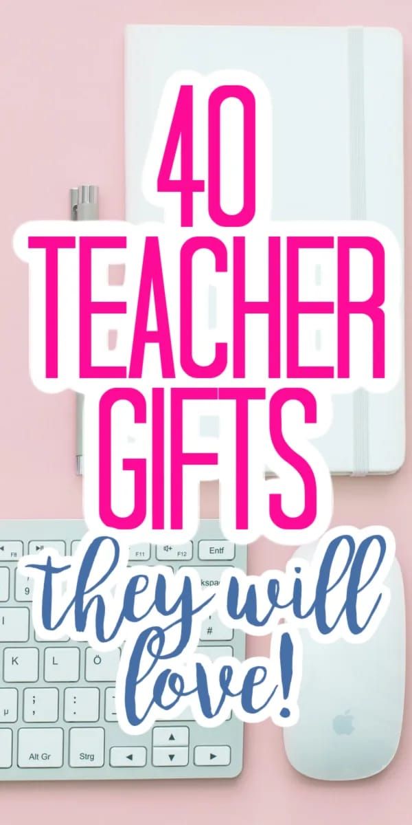 the words 40 teacher gifts they will love on top of a computer keyboard and mouse