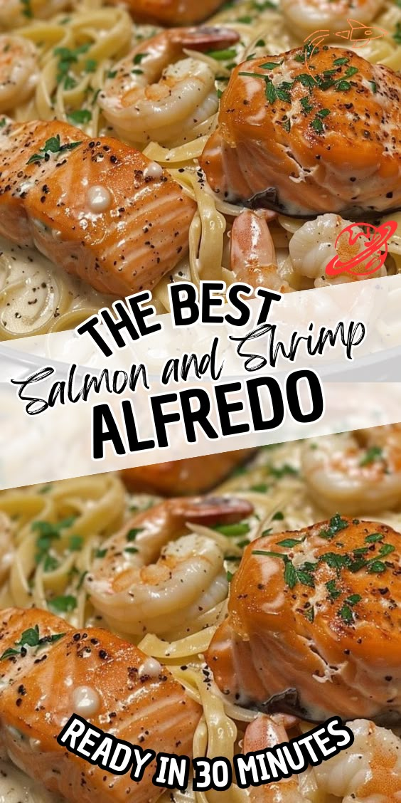 the best salmon and shrimp alfredo in 30 minutes