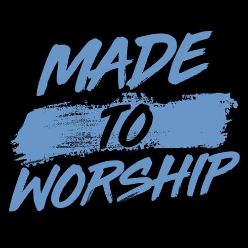 the words made to worship written in blue ink