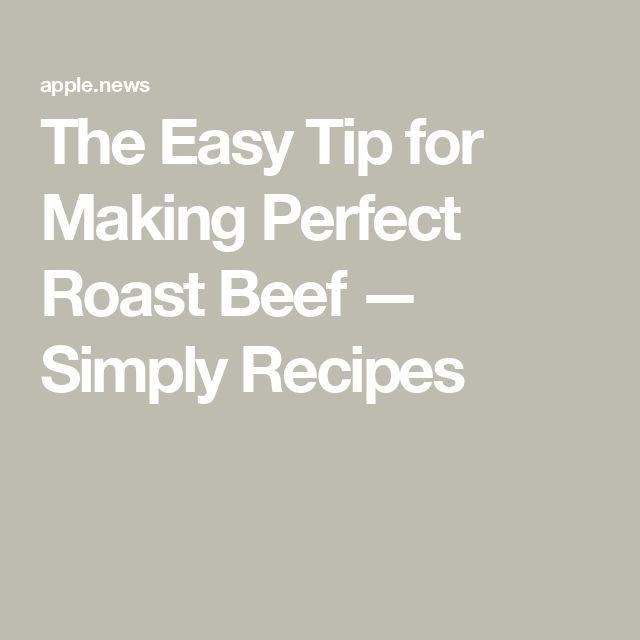 the easy tip for making perfect roast beef - simply recipes by applenews com