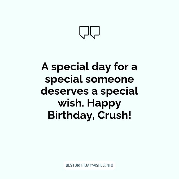 a special day for a special someone deserves a special wish happy birthday, crush quote