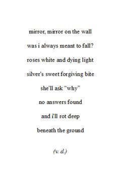 a poem written in black and white with the words mirror, mirror on the wall was it always meant to fall?