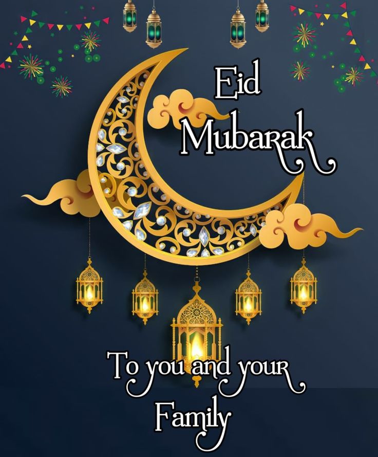 eid mubarak to you and your family