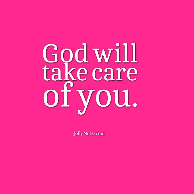 a pink background with the words god will take care of you