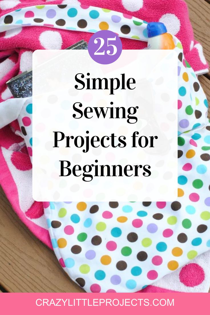 a pink polka dot cloth with the words 25 simple sewing projects for beginners