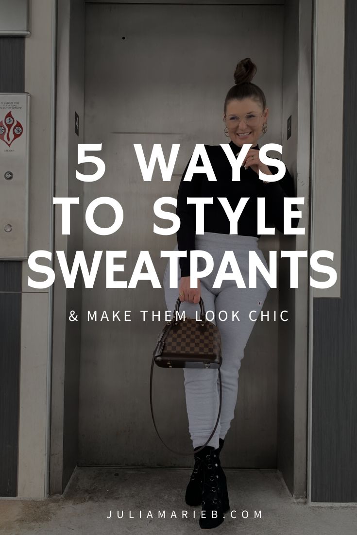 5 WAYS TO WEAR SWEATPANTS: THE RULE OF 5 Black Sweatpants Outfit For Work, How To Dress Sweatpants Outfit, Sweats And Sweater Outfit, Sweatpants Outfit With Boots, Fall Sweats Outfits, What To Wear With White Sweatpants, Women’s Sweatpants Outfit, Womens Sweatpants Outfits, Dressed Up Sweatpants Outfit