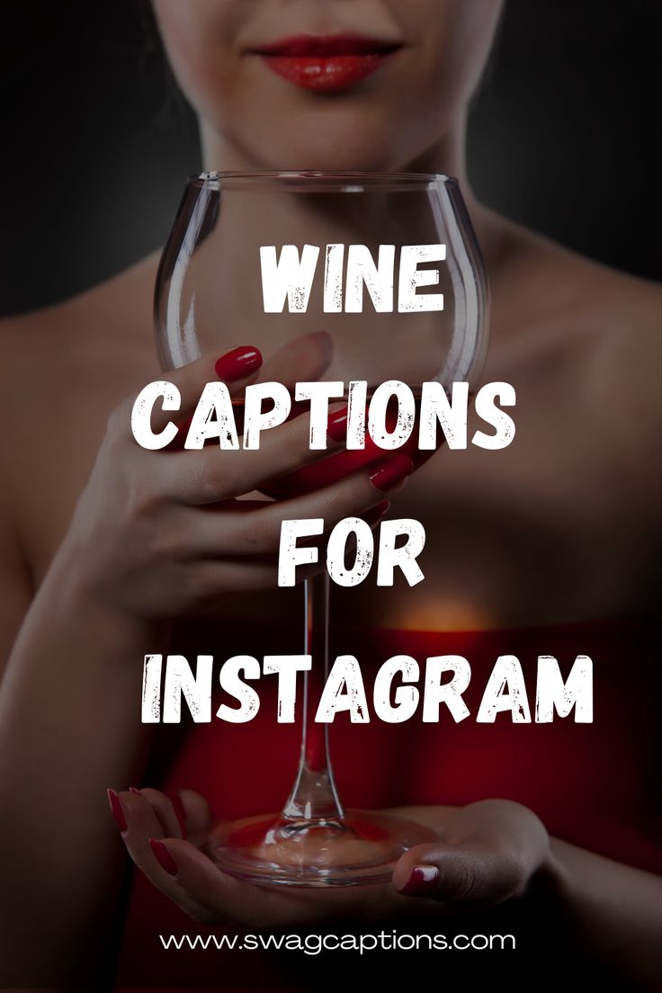 a woman holding a wine glass with the words wine captions for instagram