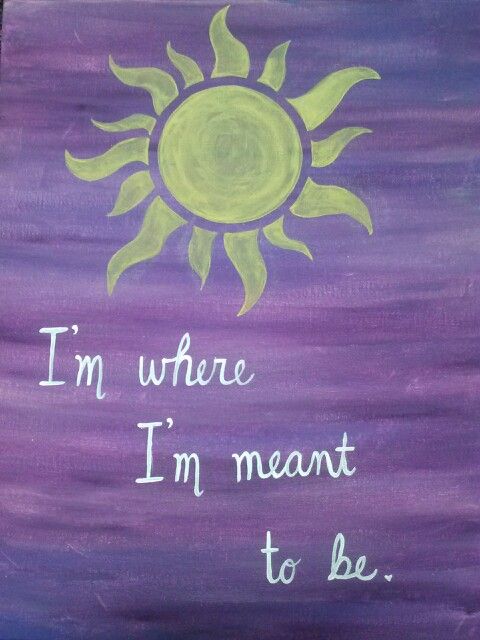 a painting with the words i'm where i'm meant to be on it