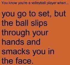 an orange poster with the words you go to set, but the ball slips through your hands and smacks you in the face