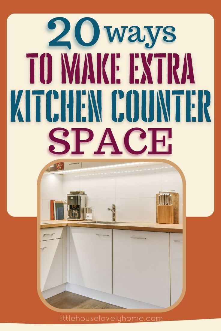 a kitchen counter with the words 20 ways to make extra kitchen counter space