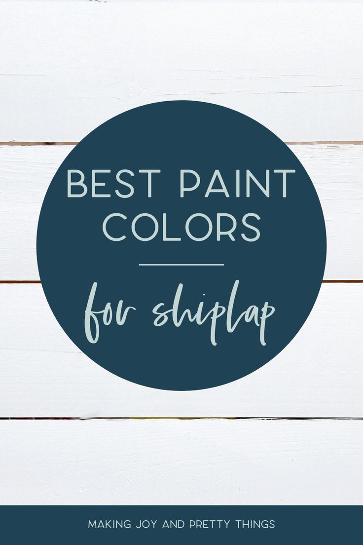 the words best paint colors for shiplap are in white and blue on a wooden background