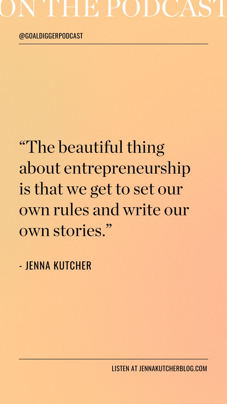 an orange and yellow background with the words,'the beautiful thing about entrepreneurship is that we get to set our own rules and write our own stories '