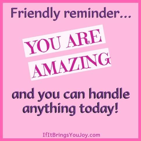 a pink background with the words, you are amazing and you can handle anything today