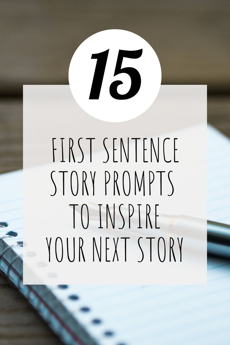 a notebook with the words, first sentence story prompts to inspire your next story