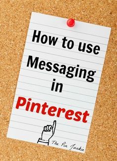 a piece of paper pinned to a bulletin board with the words how to use messaging in pinterest