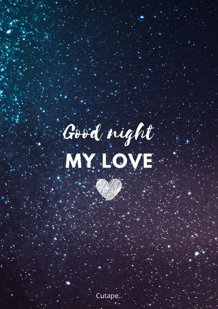 the words good night my love are written in white on a dark background with stars