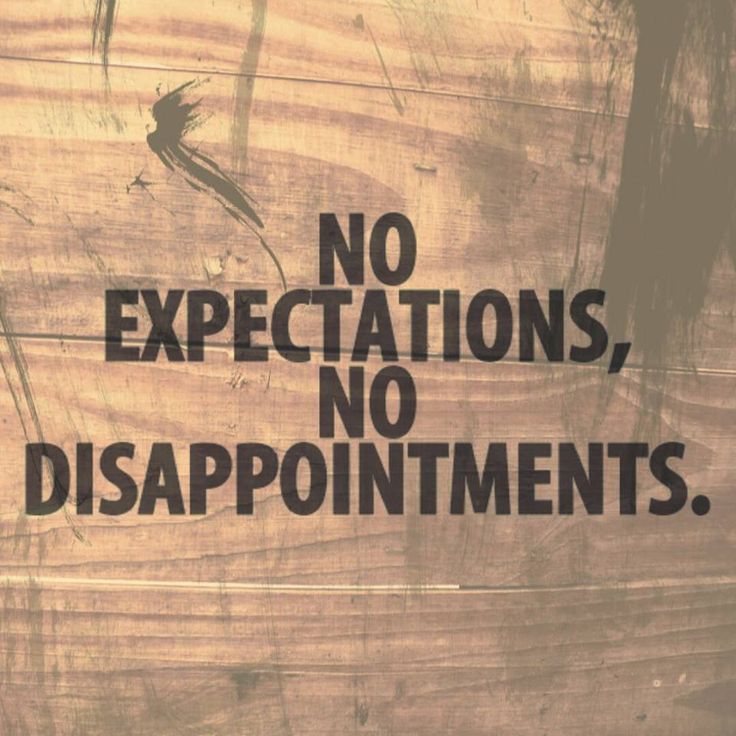 there is a sign that says no expectations, no disappointments on the side of a wooden wall