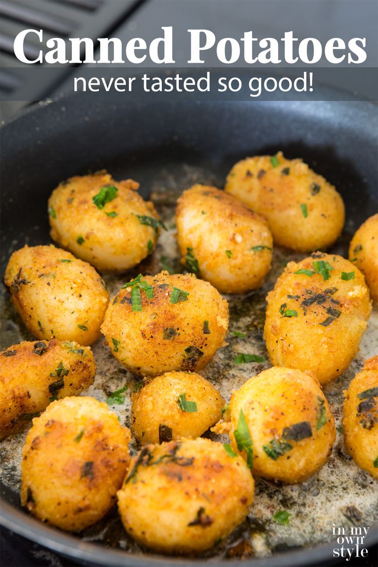 some fried potatoes in a skillet with parsley on top and the words, canned potatoes never tasted so good