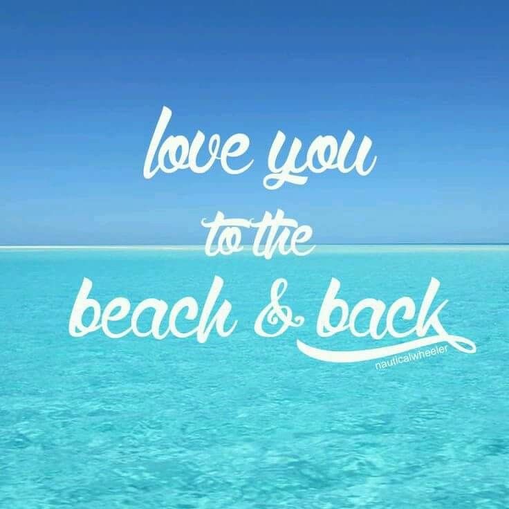 the words love you to the beach and back are written in white on blue water