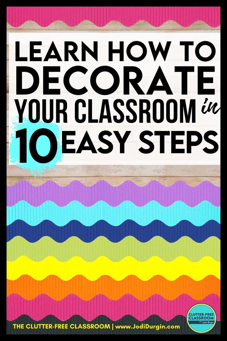 a book cover with the title learn how to decorate your classroom in 10 easy steps