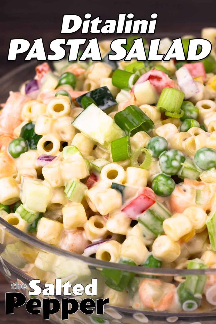 pasta salad in a glass bowl with the title overlay reads, ditalini pasta salad salted pepper