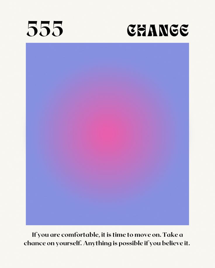 a blue square with the words, 555 change if you are envisioned in its time to move on, take a chance