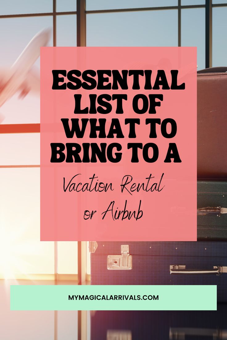 the words, essential list of what to bring to a vacation rental or airport