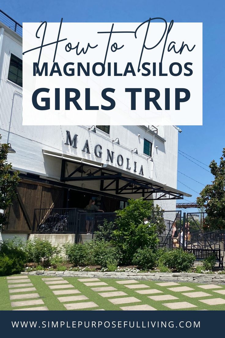 the front of a building with text overlay that reads how to plan magnoliaias girls trip