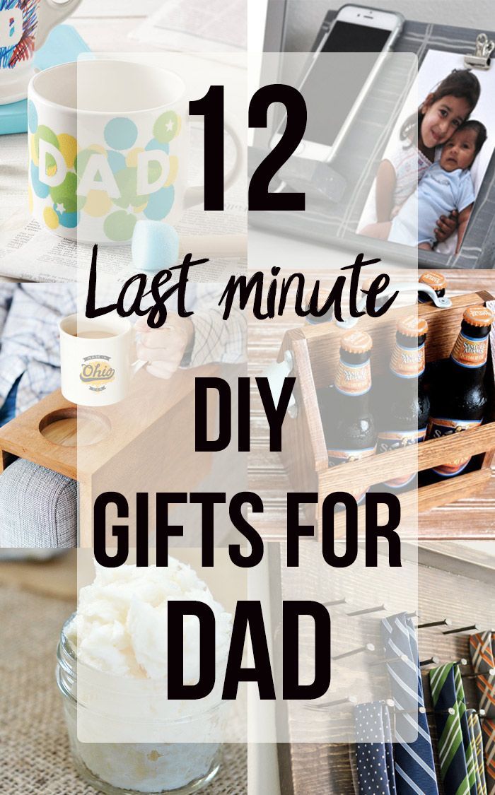 the words 12 last minute diy gifts for dad