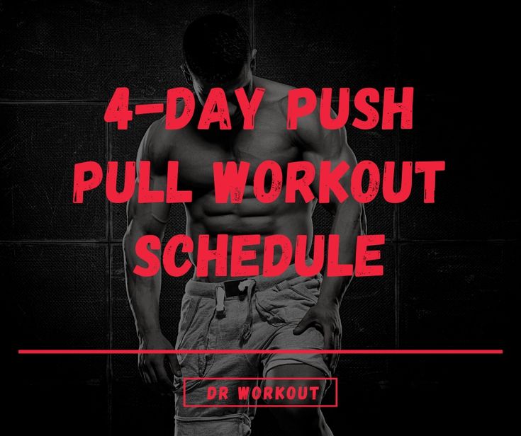 a man standing in front of a wall with the words 4 - day push pull workout schedule