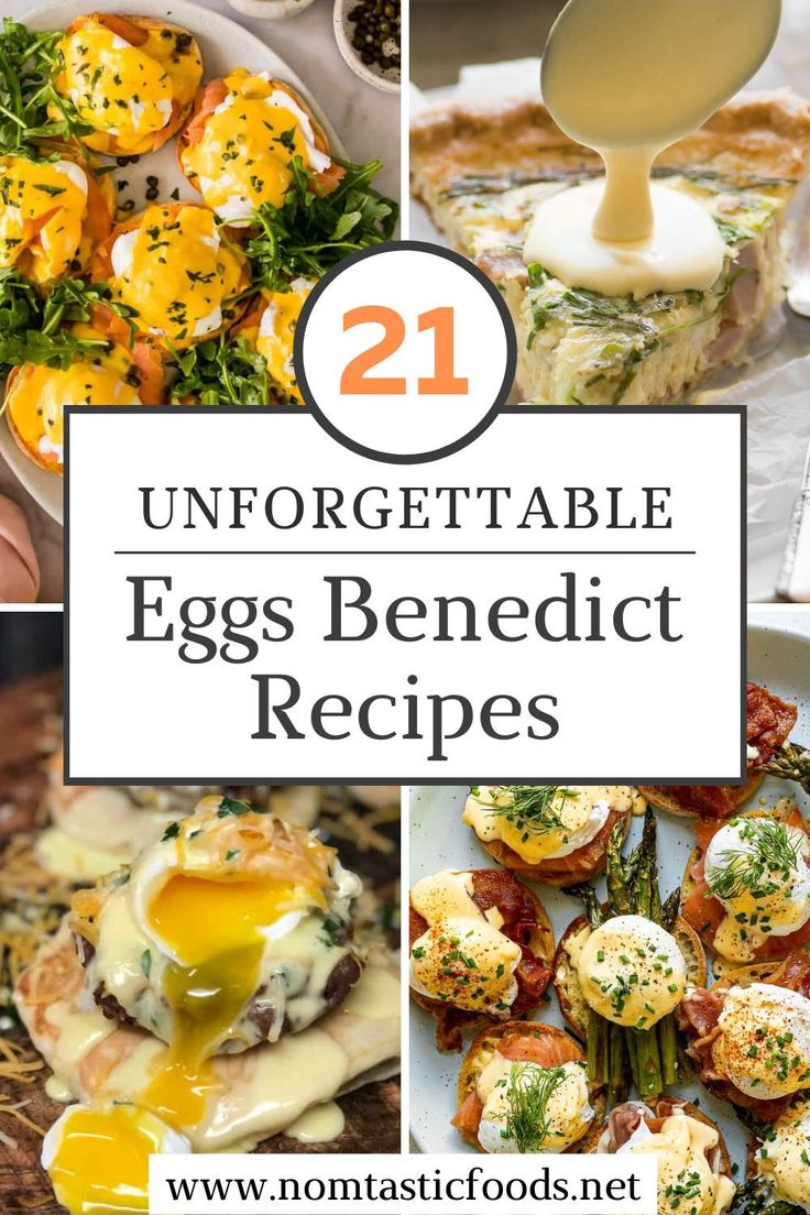 egg benedict recipe collage with text overlay that reads 21 unforgetable eggs benedict recipes