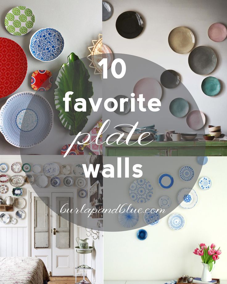 plates are hanging on the wall in different colors and sizes, with text overlay that reads 10 favorite plate walls